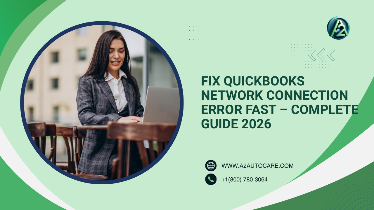 Fix QuickBooks Network Connection Error And Restore File Access